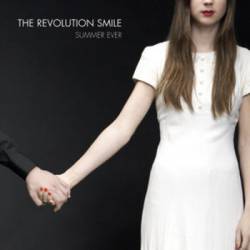 The Revolution Smile : Summer Ever The Revolution Smile : Summer Ever